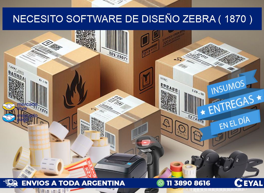 NECESITO SOFTWARE DE DISEÑO ZEBRA ( 1870 )