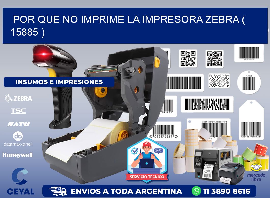 POR QUE NO IMPRIME LA IMPRESORA ZEBRA ( 15885 )
