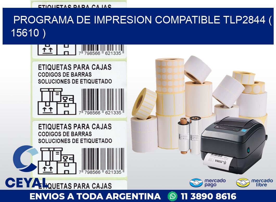 PROGRAMA DE IMPRESION COMPATIBLE TLP2844 ( 15610 )