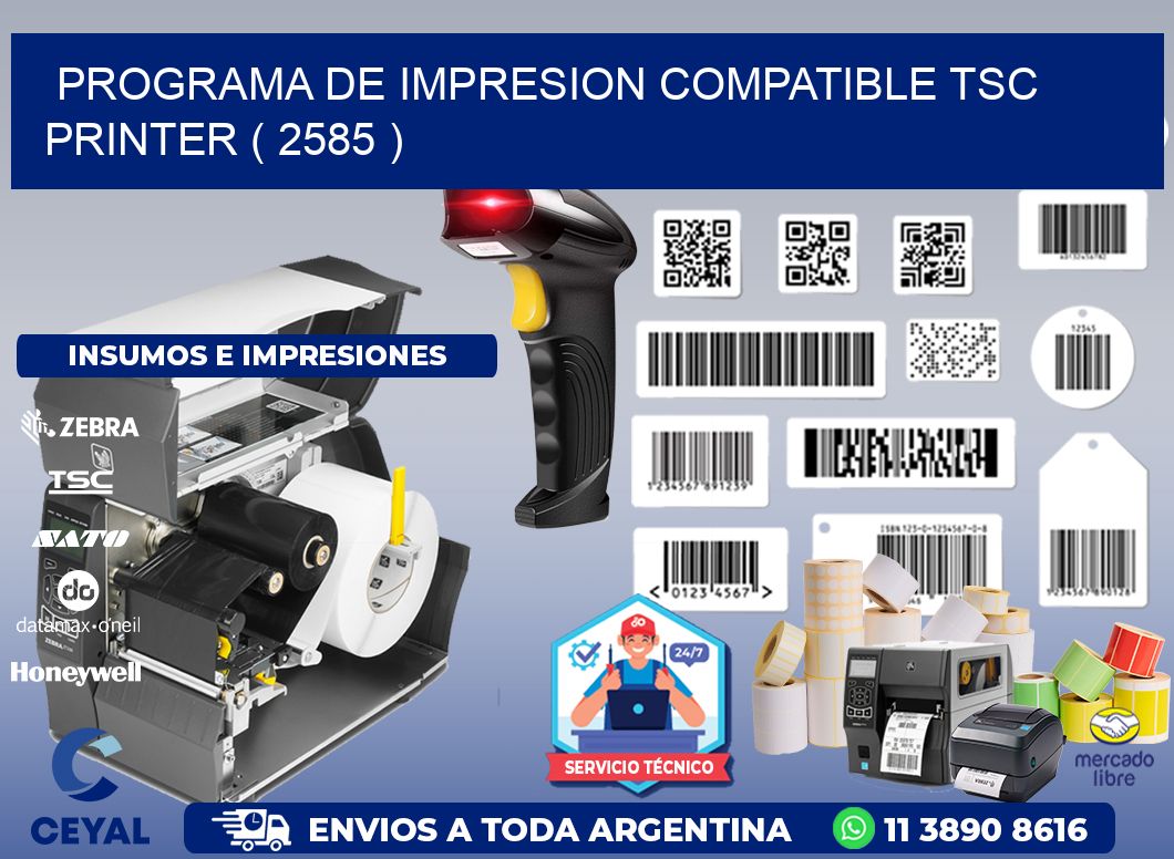 PROGRAMA DE IMPRESION COMPATIBLE TSC PRINTER ( 2585 )