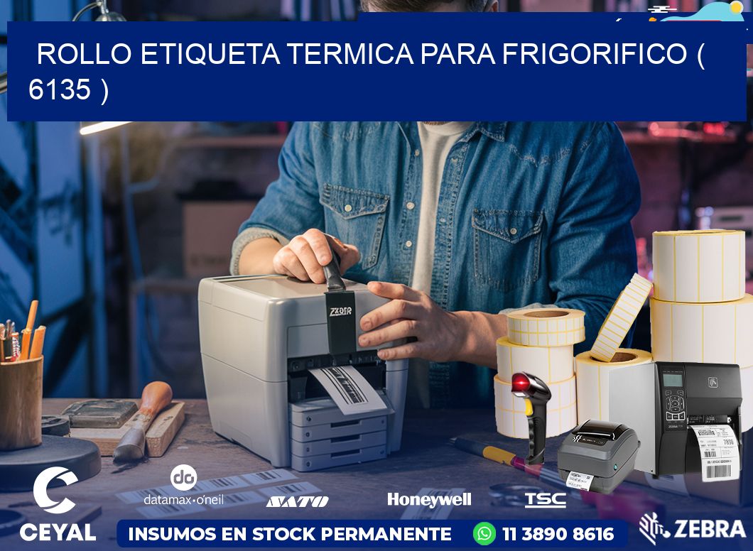 ROLLO ETIQUETA TERMICA PARA FRIGORIFICO ( 6135 )