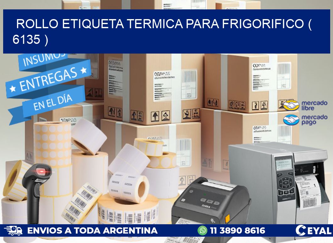ROLLO ETIQUETA TERMICA PARA FRIGORIFICO ( 6135 )