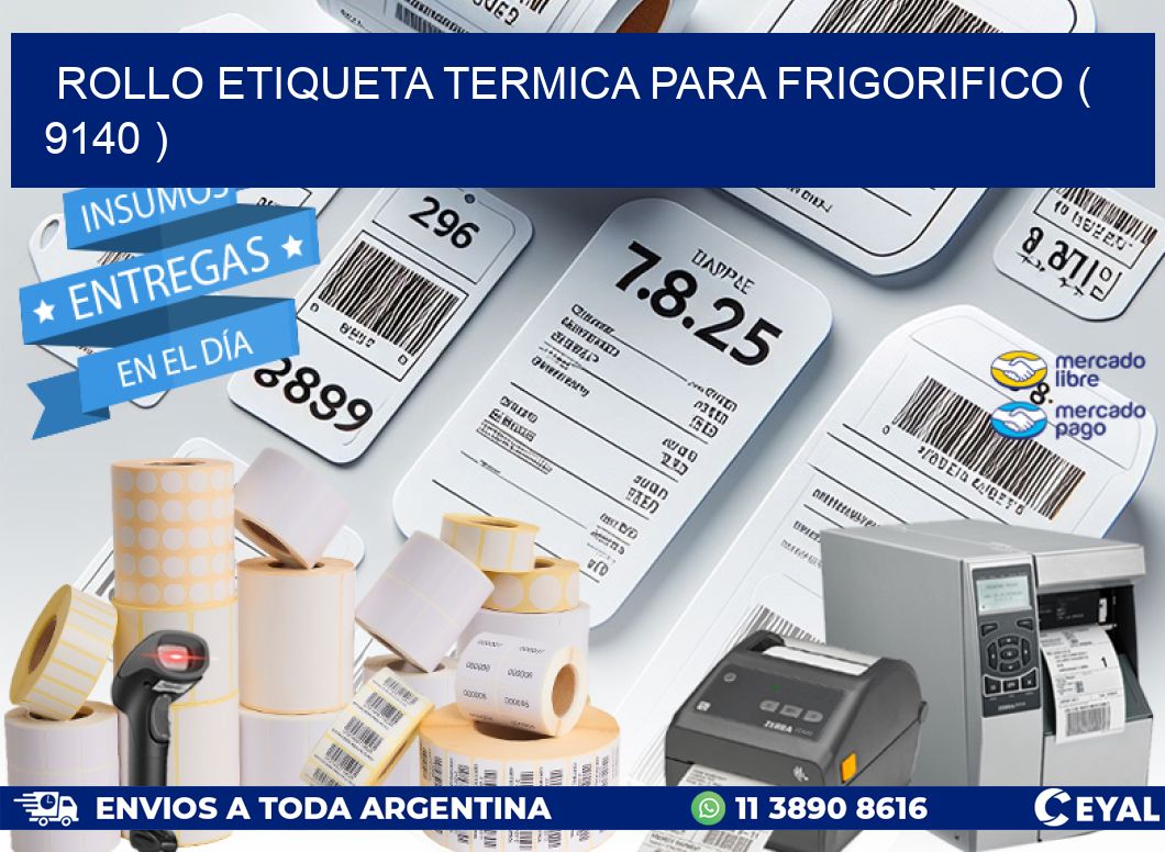 ROLLO ETIQUETA TERMICA PARA FRIGORIFICO ( 9140 )