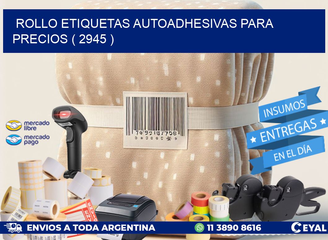 ROLLO ETIQUETAS AUTOADHESIVAS PARA PRECIOS ( 2945 )