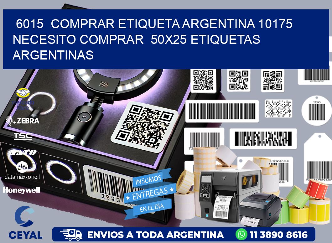 6015  COMPRAR ETIQUETA ARGENTINA 10175 NECESITO COMPRAR  50X25 ETIQUETAS ARGENTINAS