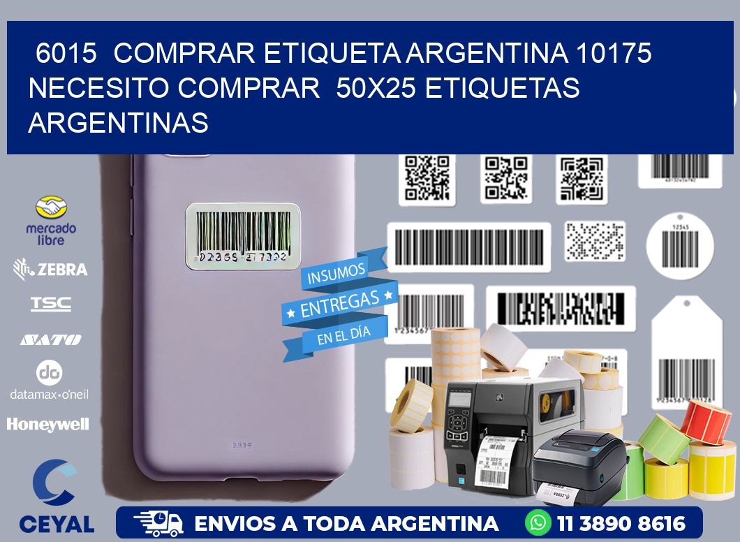 6015  COMPRAR ETIQUETA ARGENTINA 10175 NECESITO COMPRAR  50X25 ETIQUETAS ARGENTINAS