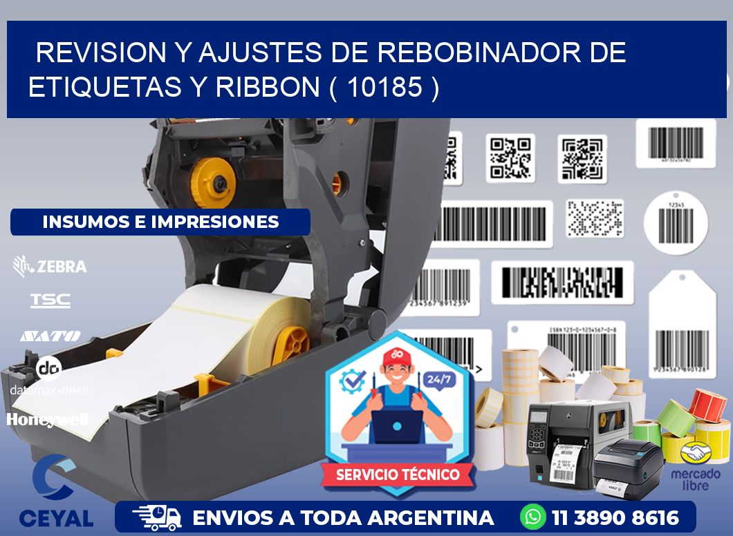 REVISION Y AJUSTES DE REBOBINADOR DE ETIQUETAS Y RIBBON ( 10185 )
