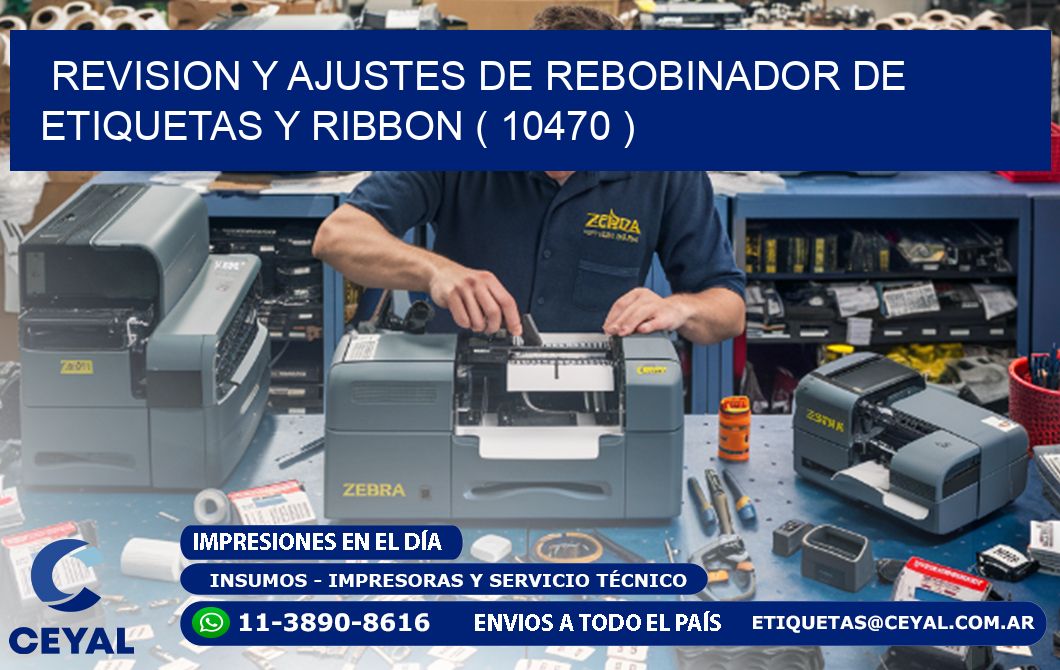 REVISION Y AJUSTES DE REBOBINADOR DE ETIQUETAS Y RIBBON ( 10470 )