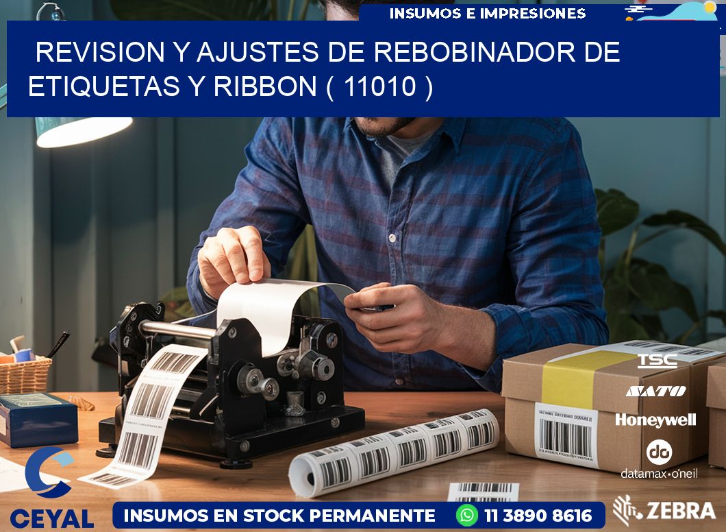REVISION Y AJUSTES DE REBOBINADOR DE ETIQUETAS Y RIBBON ( 11010 )