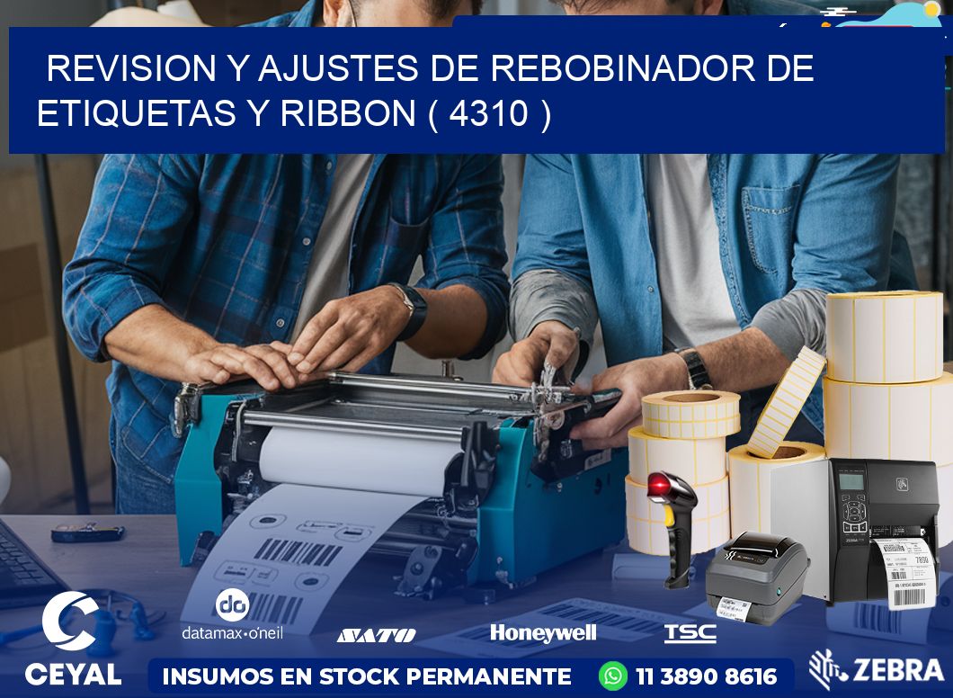 REVISION Y AJUSTES DE REBOBINADOR DE ETIQUETAS Y RIBBON ( 4310 )
