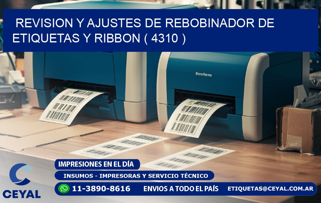 REVISION Y AJUSTES DE REBOBINADOR DE ETIQUETAS Y RIBBON ( 4310 )