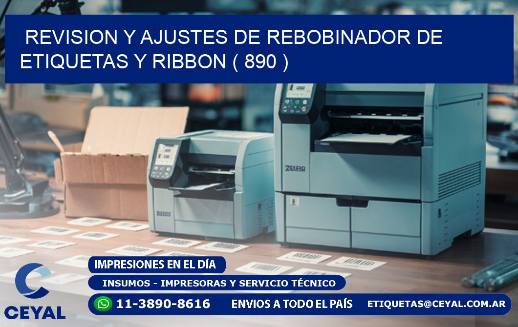 REVISION Y AJUSTES DE REBOBINADOR DE ETIQUETAS Y RIBBON ( 890 )