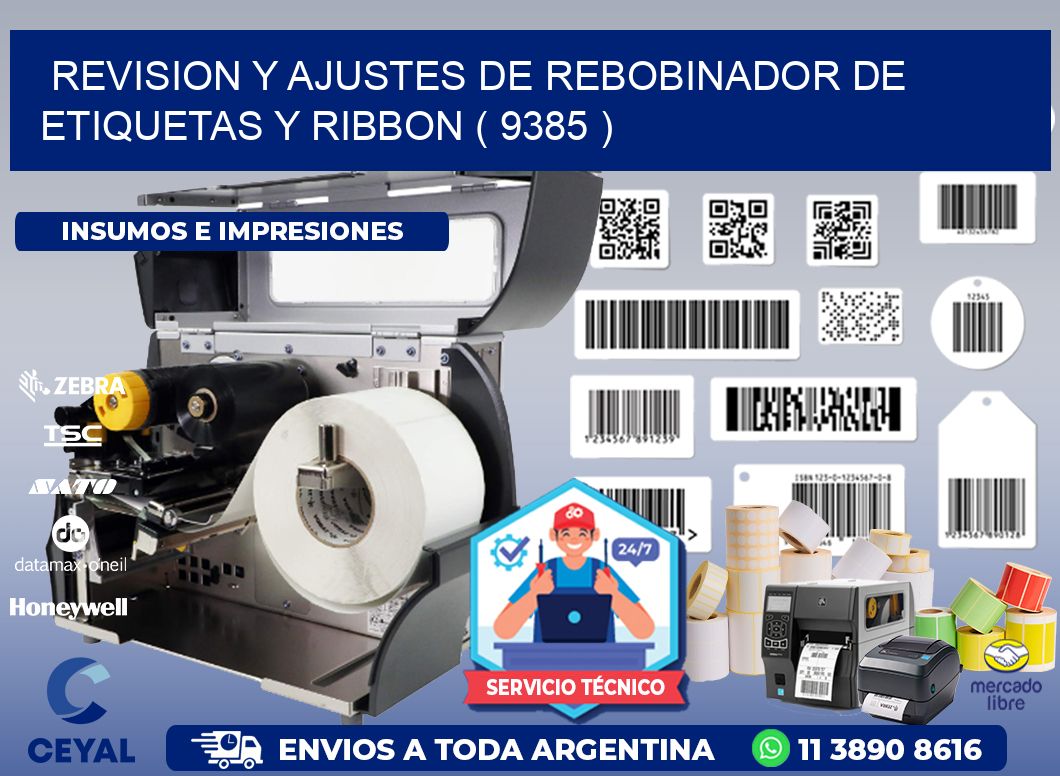 REVISION Y AJUSTES DE REBOBINADOR DE ETIQUETAS Y RIBBON ( 9385 )