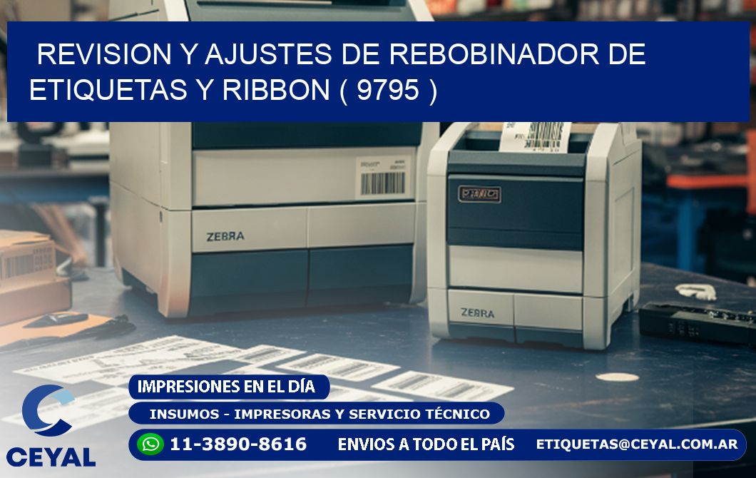 REVISION Y AJUSTES DE REBOBINADOR DE ETIQUETAS Y RIBBON ( 9795 )