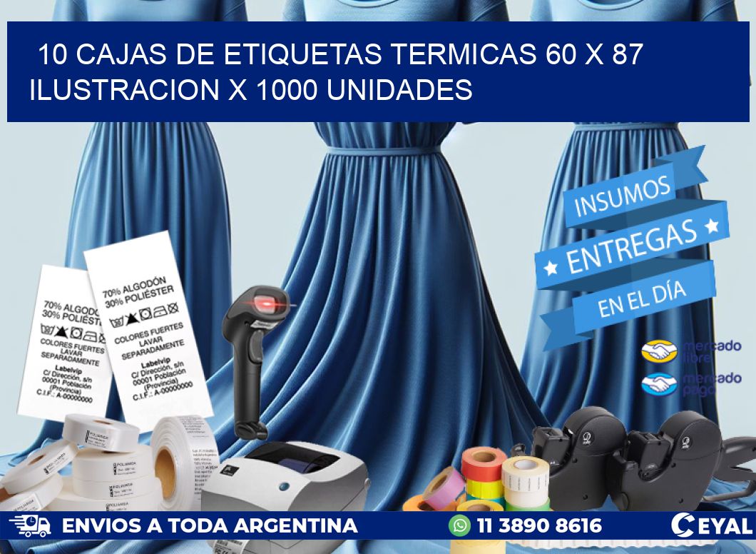 10 CAJAS DE ETIQUETAS TERMICAS 60 x 87 ILUSTRACION X 1000 UNIDADES