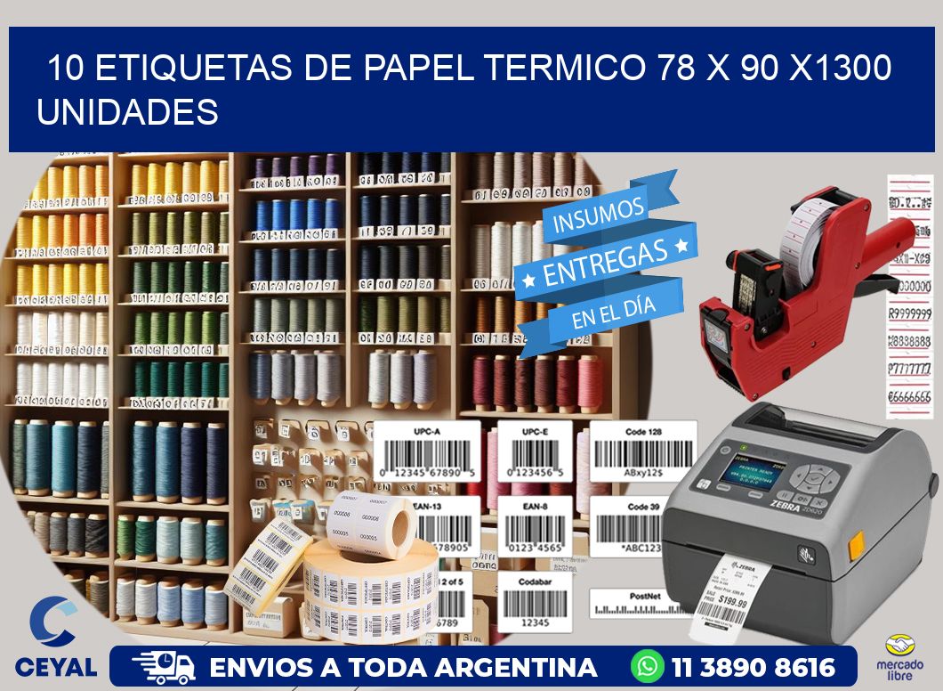 10 ETIQUETAS DE PAPEL TERMICO 78 x 90 X1300 UNIDADES