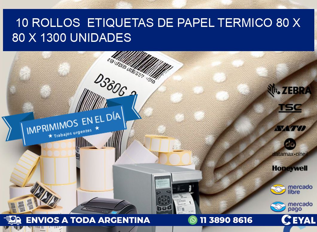 10 ROLLOS  ETIQUETAS DE PAPEL TERMICO 80 x 80 X 1300 UNIDADES