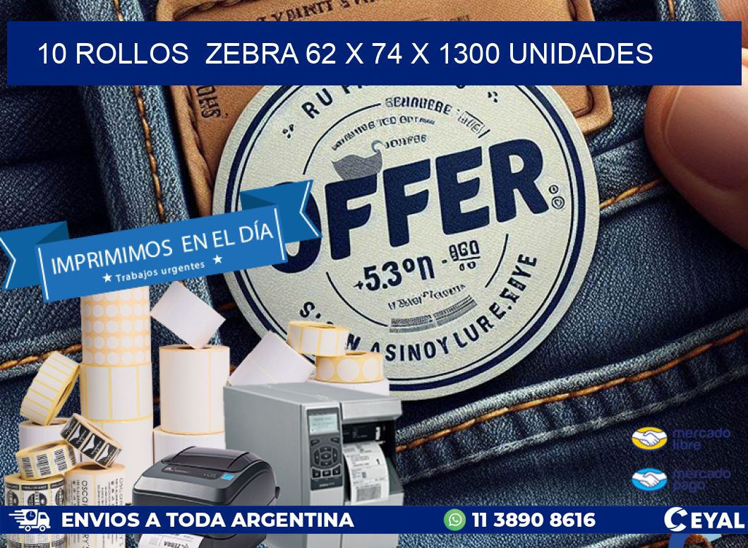 10 ROLLOS  ZEBRA 62 x 74 X 1300 UNIDADES