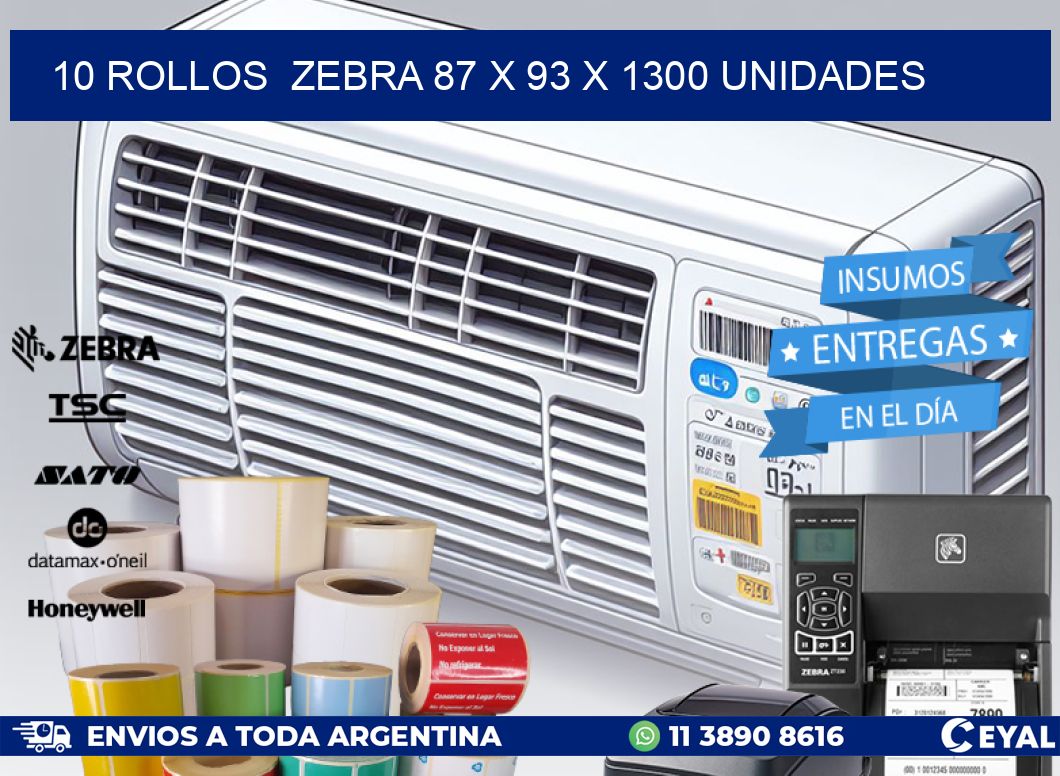 10 ROLLOS  ZEBRA 87 x 93 X 1300 UNIDADES