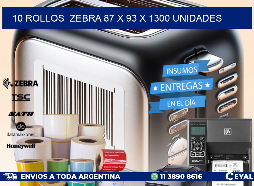 10 ROLLOS  ZEBRA 87 x 93 X 1300 UNIDADES