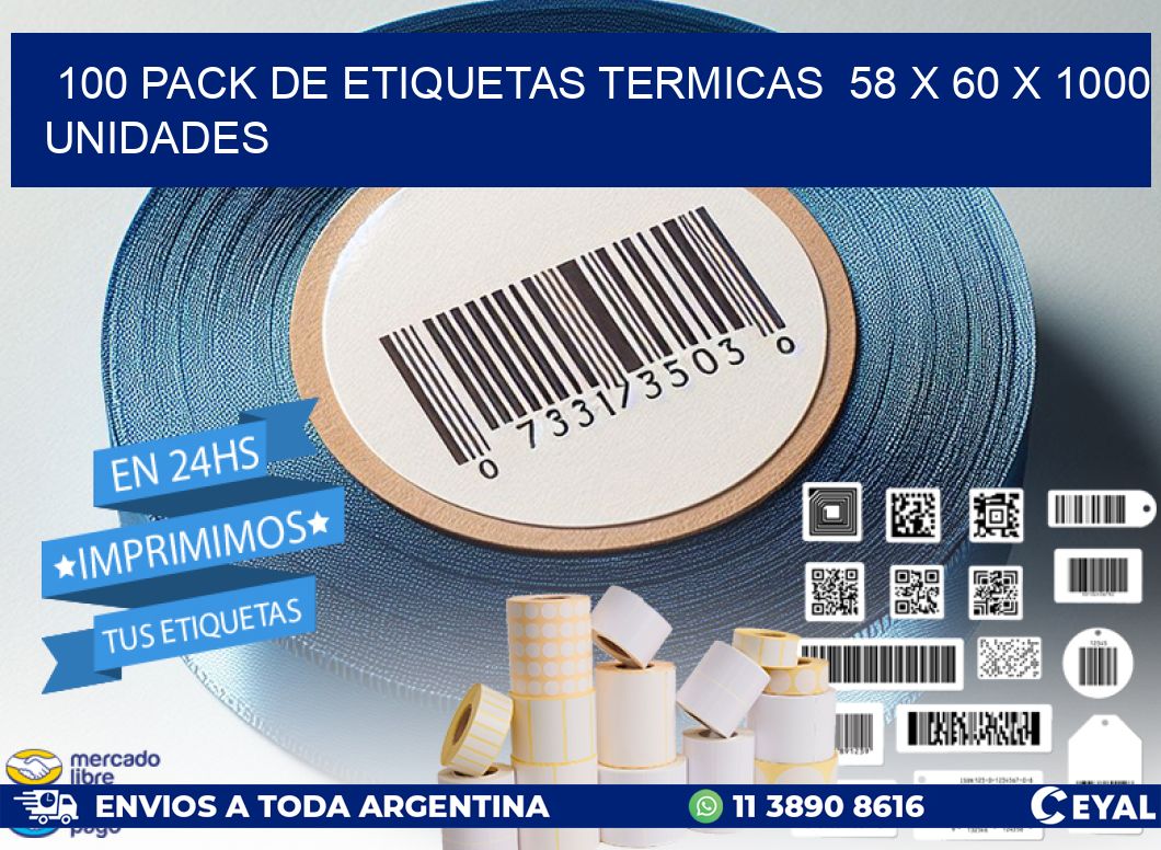 100 PACK DE ETIQUETAS TERMICAS  58 x 60 X 1000 UNIDADES