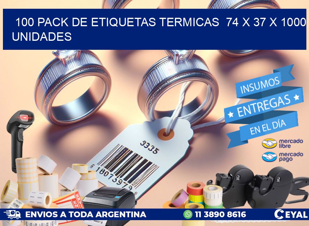 100 PACK DE ETIQUETAS TERMICAS  74 x 37 X 1000 UNIDADES