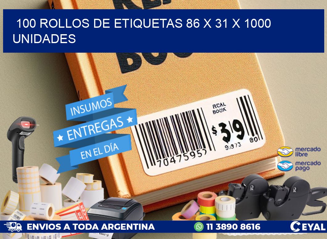 100 ROLLOS DE ETIQUETAS 86 x 31 X 1000 UNIDADES