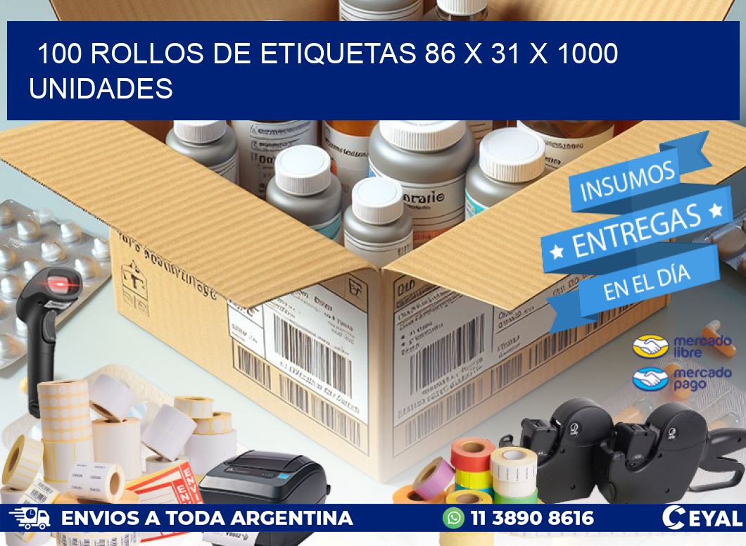 100 ROLLOS DE ETIQUETAS 86 x 31 X 1000 UNIDADES