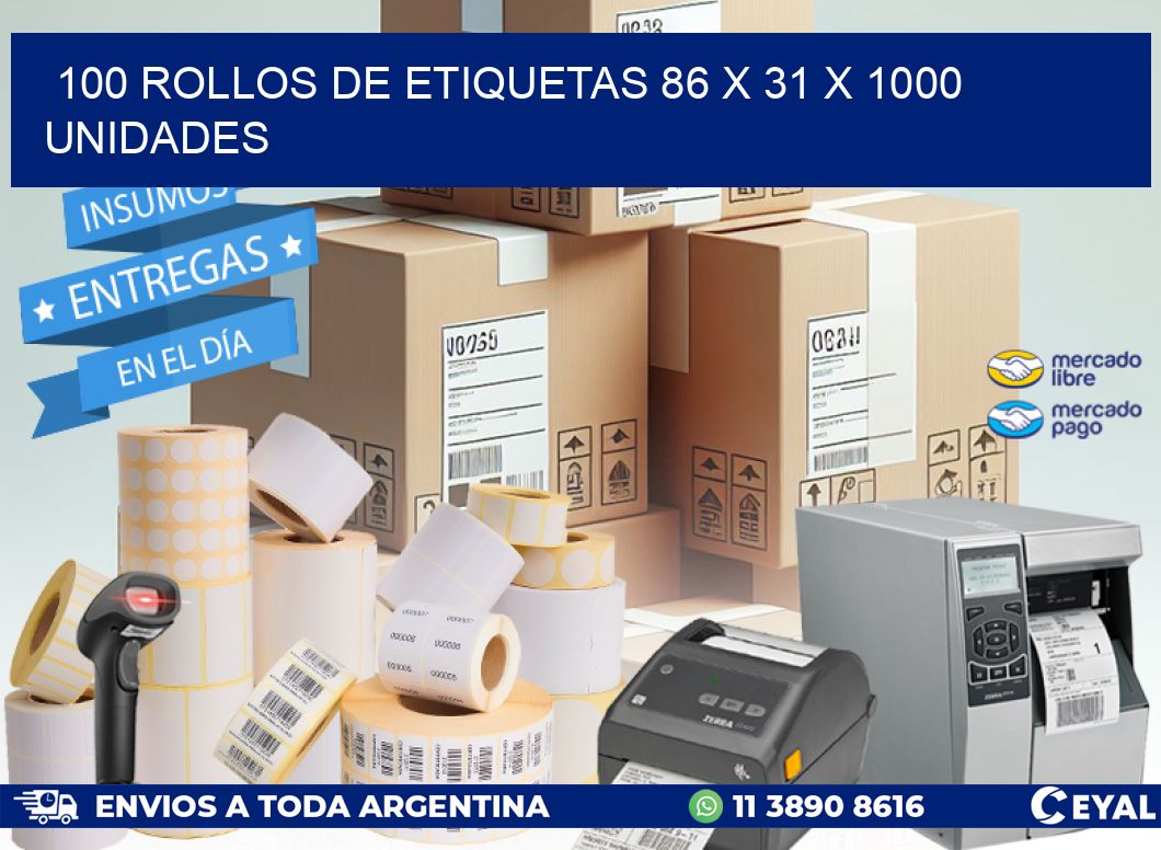 100 ROLLOS DE ETIQUETAS 86 x 31 X 1000 UNIDADES