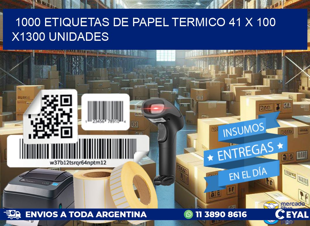 1000 ETIQUETAS DE PAPEL TERMICO 41 x 100 X1300 UNIDADES