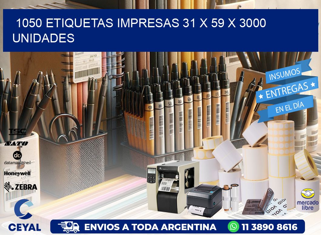 1050 ETIQUETAS IMPRESAS 31 x 59 X 3000 UNIDADES