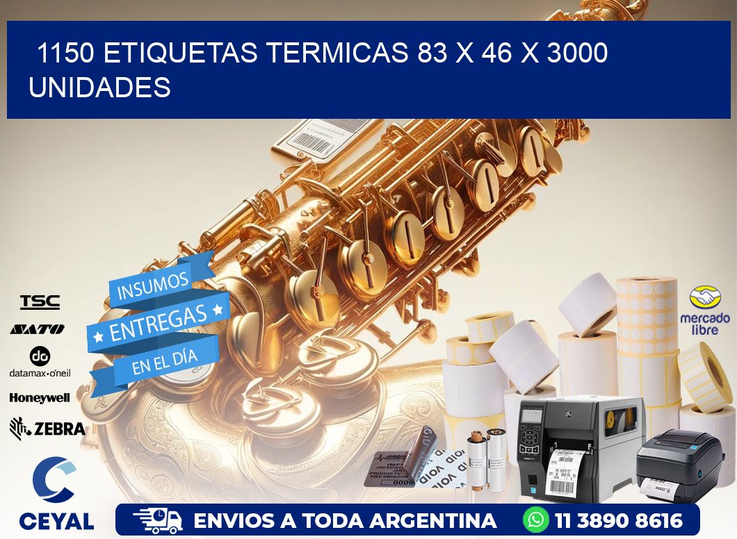 1150 ETIQUETAS TERMICAS 83 x 46 X 3000 UNIDADES