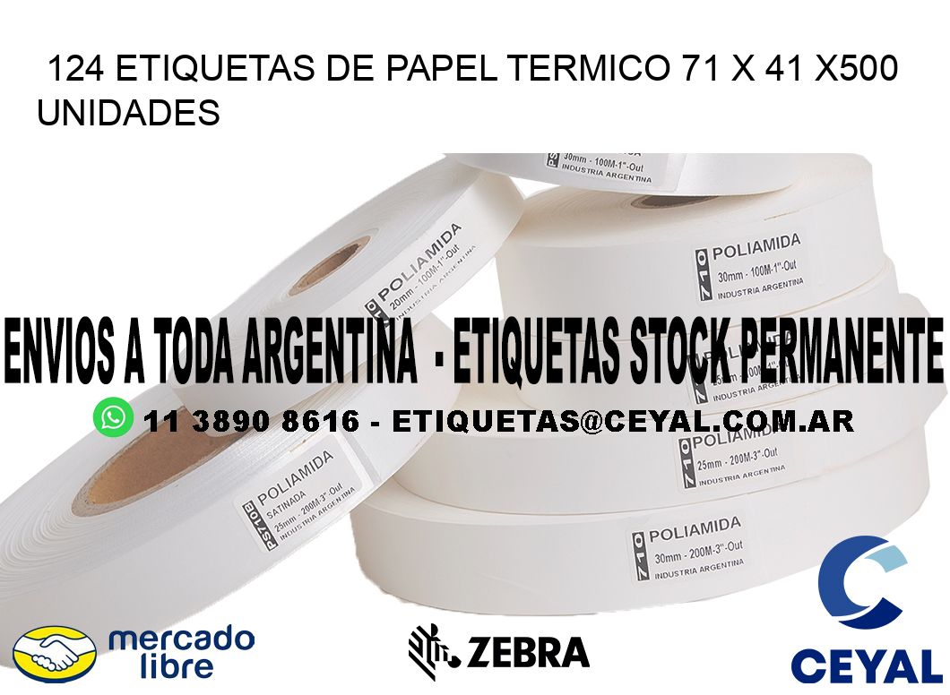 124 ETIQUETAS DE PAPEL TERMICO 71 x 41 x500 UNIDADES