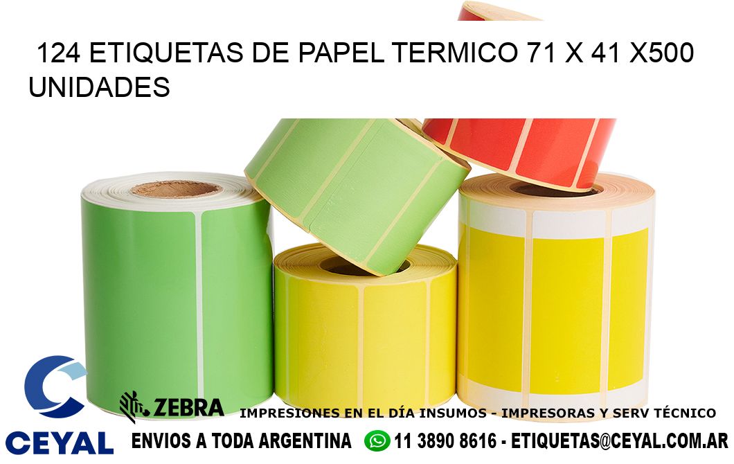 124 ETIQUETAS DE PAPEL TERMICO 71 x 41 x500 UNIDADES