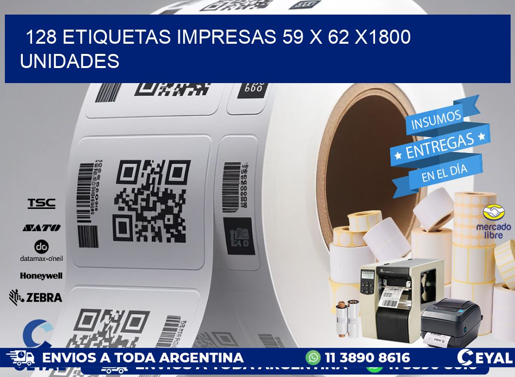 128 ETIQUETAS IMPRESAS 59 x 62 X1800 UNIDADES