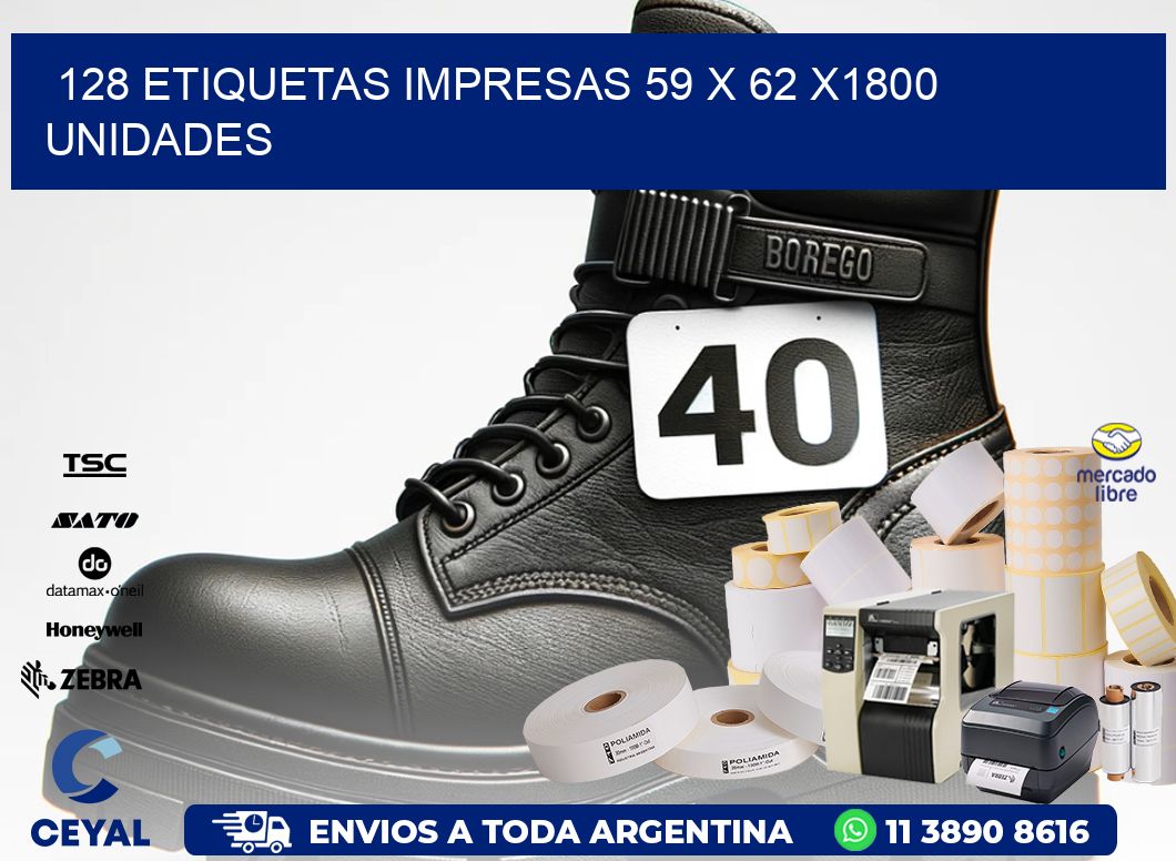 128 ETIQUETAS IMPRESAS 59 x 62 X1800 UNIDADES