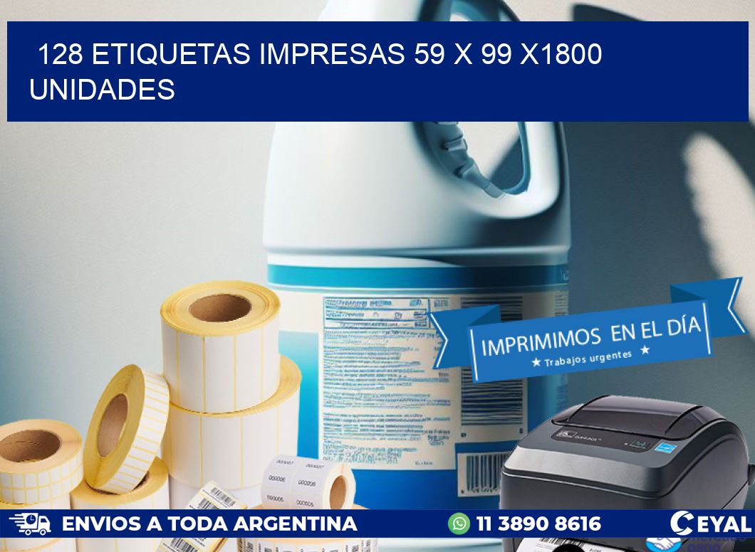 128 ETIQUETAS IMPRESAS 59 x 99 X1800 UNIDADES