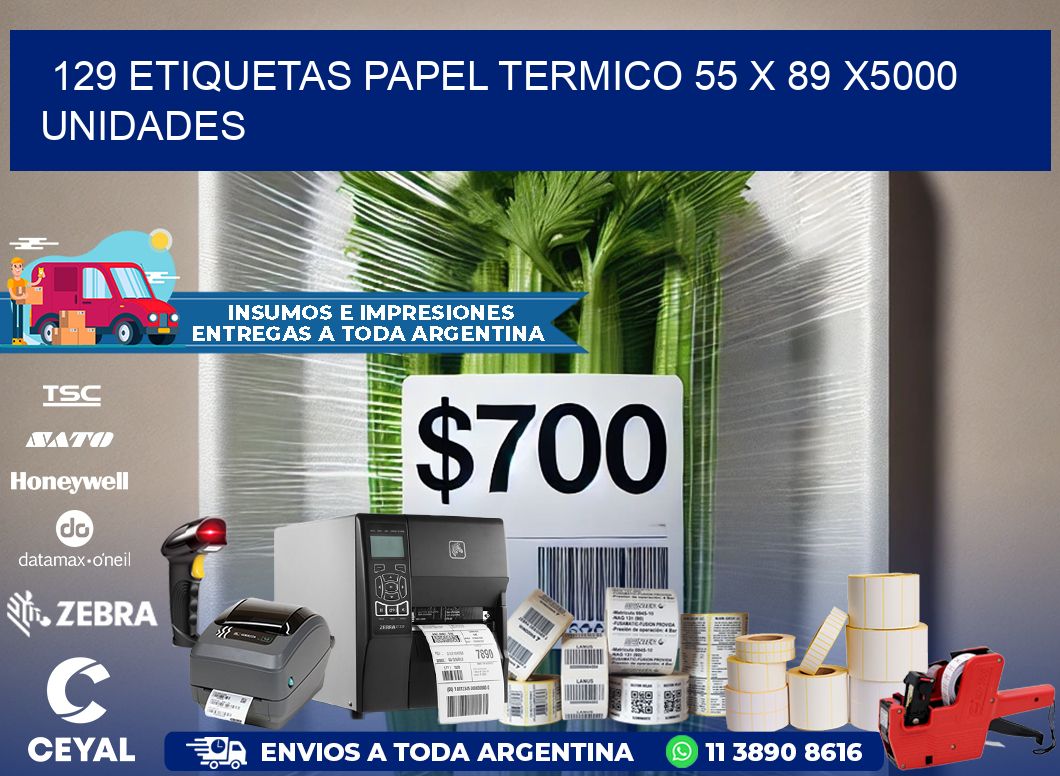 129 ETIQUETAS PAPEL TERMICO 55 x 89 X5000 UNIDADES
