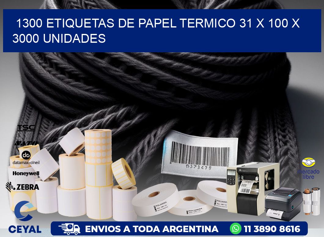 1300 ETIQUETAS DE PAPEL TERMICO 31 x 100 X 3000 UNIDADES