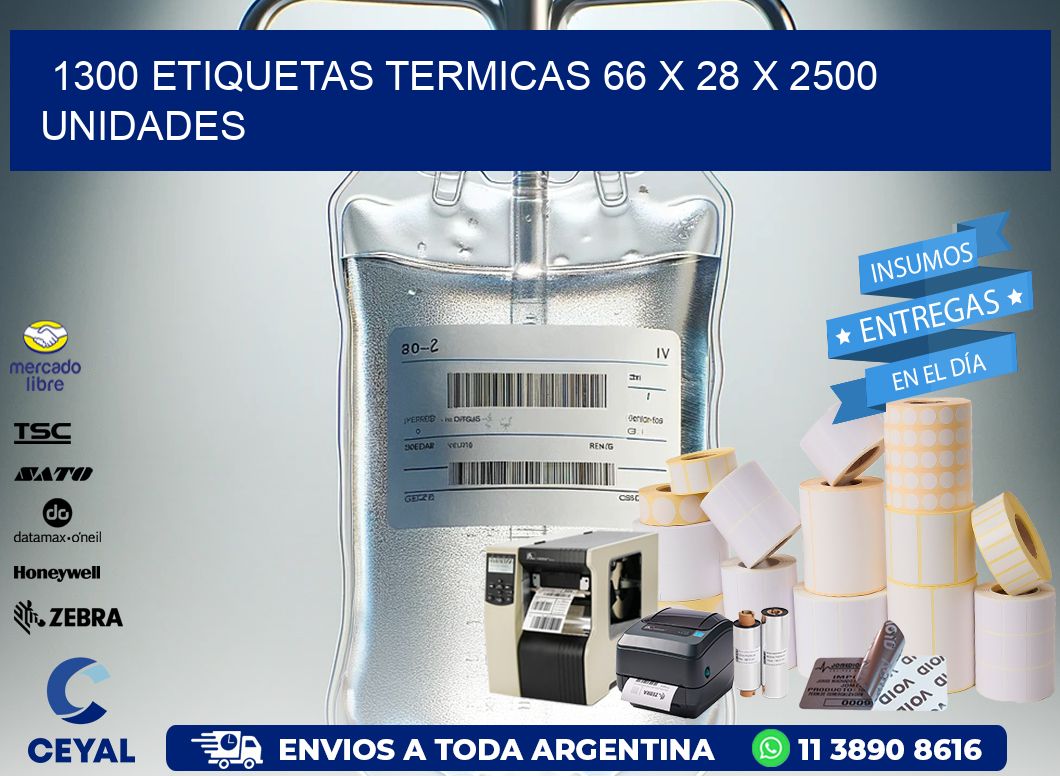 1300 ETIQUETAS TERMICAS 66 x 28 X 2500 UNIDADES