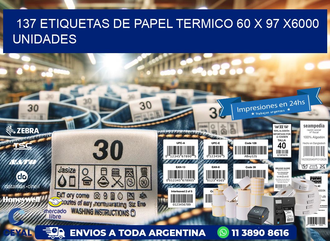 137 ETIQUETAS DE PAPEL TERMICO 60 x 97 X6000 UNIDADES