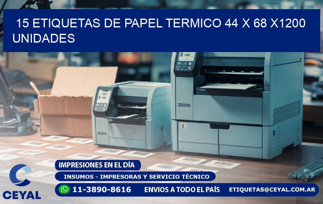 15 ETIQUETAS DE PAPEL TERMICO 44 x 68 X1200 UNIDADES