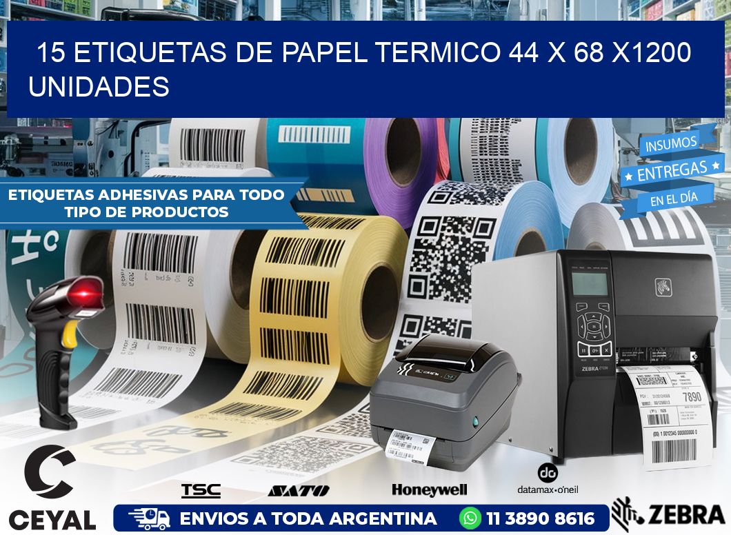 15 ETIQUETAS DE PAPEL TERMICO 44 x 68 X1200 UNIDADES