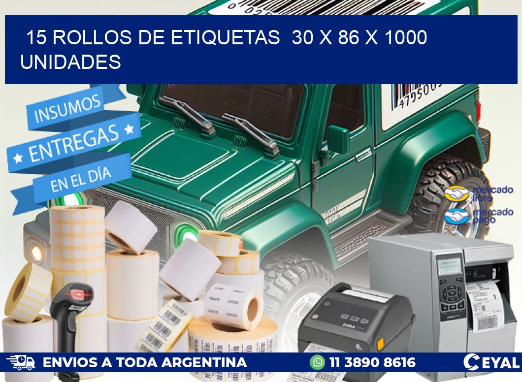15 ROLLOS DE ETIQUETAS  30 x 86 X 1000 UNIDADES