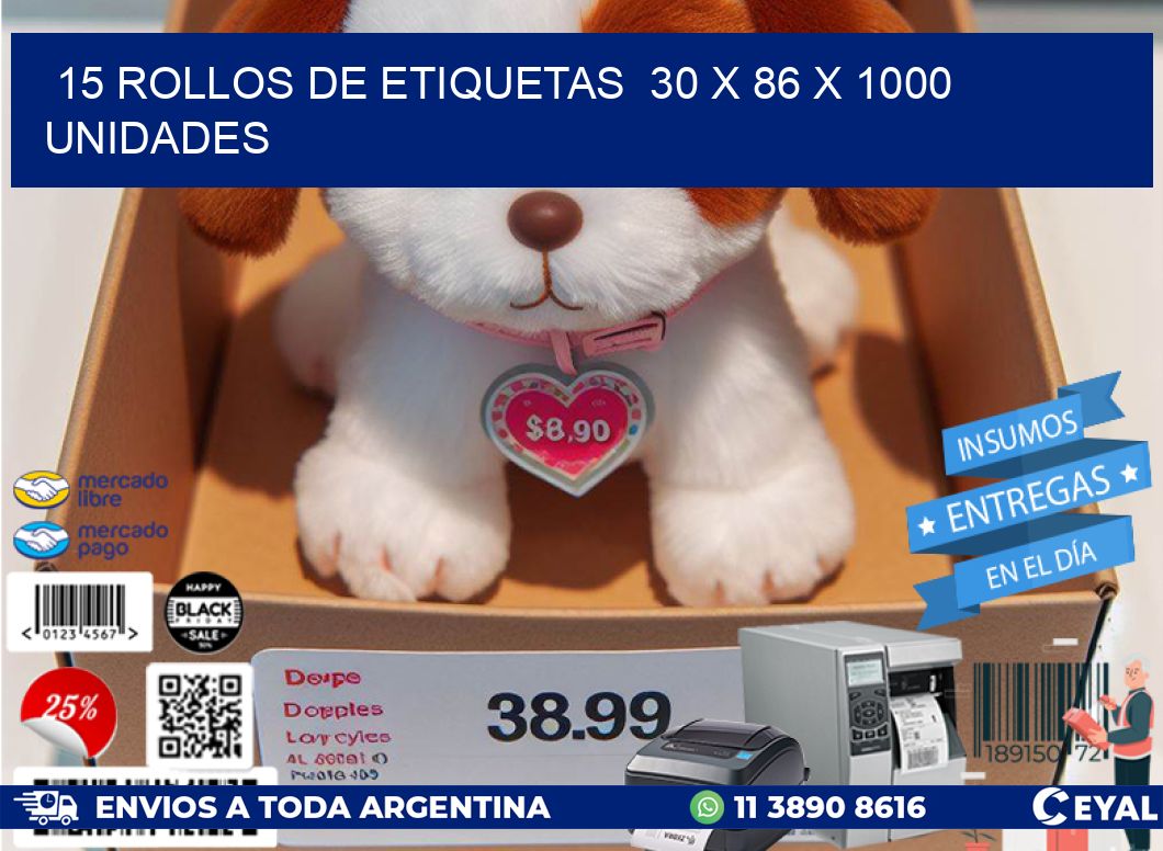 15 ROLLOS DE ETIQUETAS  30 x 86 X 1000 UNIDADES