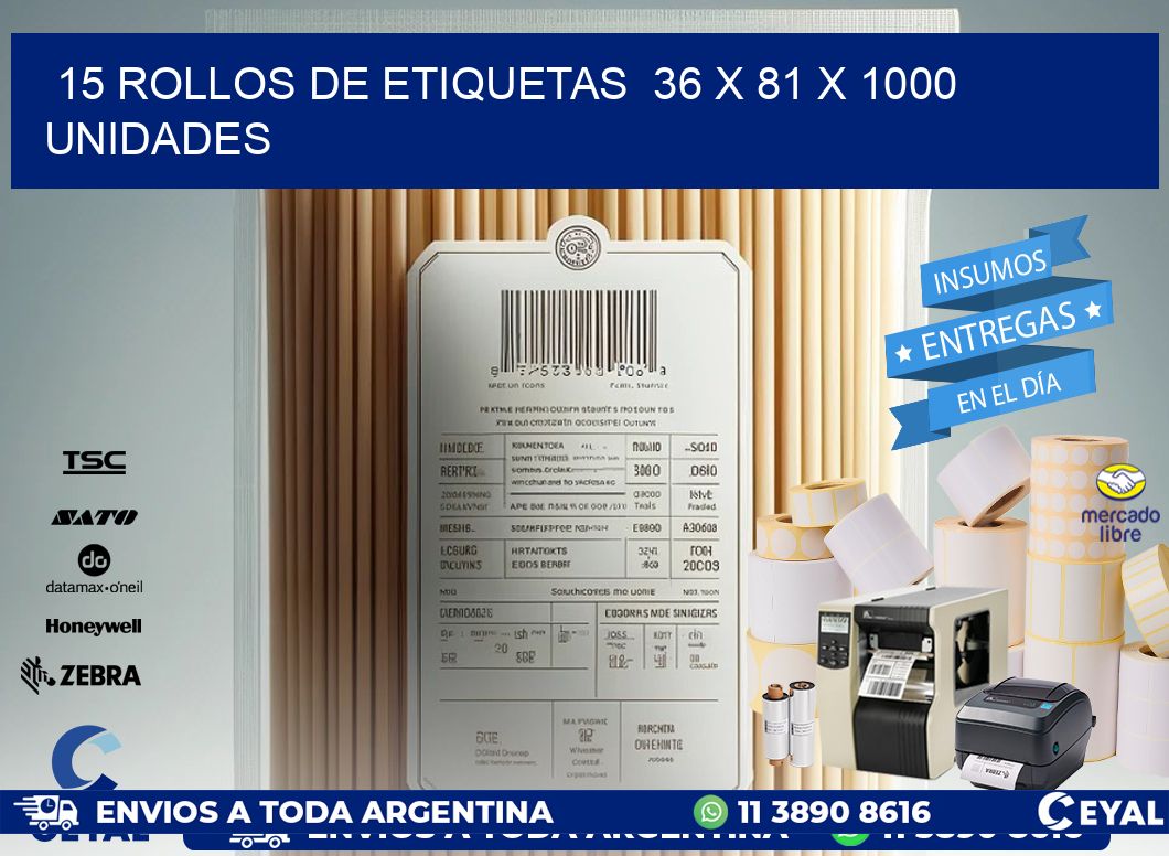 15 ROLLOS DE ETIQUETAS  36 x 81 X 1000 UNIDADES