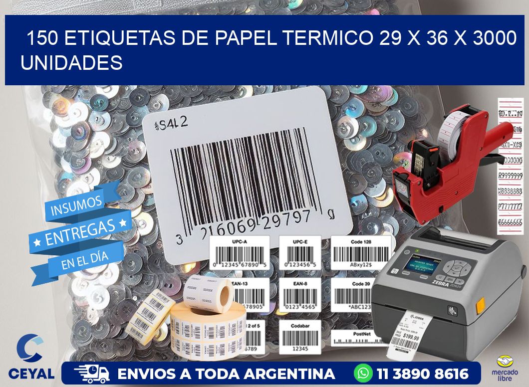 150 ETIQUETAS DE PAPEL TERMICO 29 x 36 X 3000 UNIDADES