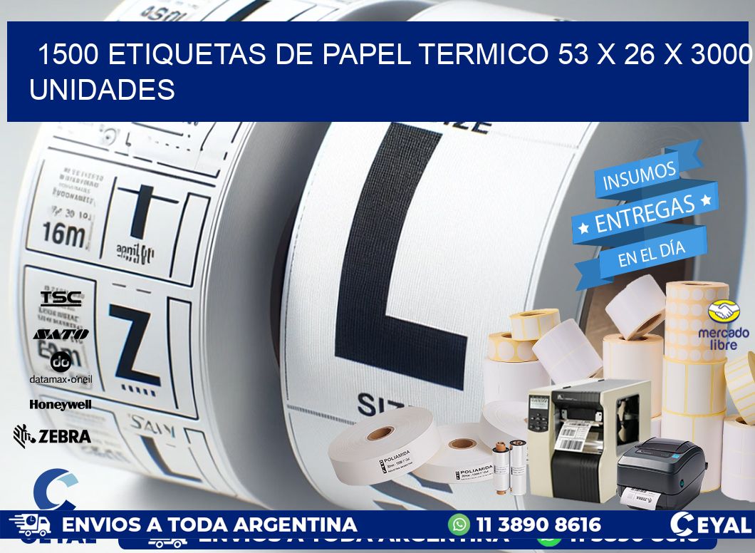 1500 ETIQUETAS DE PAPEL TERMICO 53 x 26 X 3000 UNIDADES