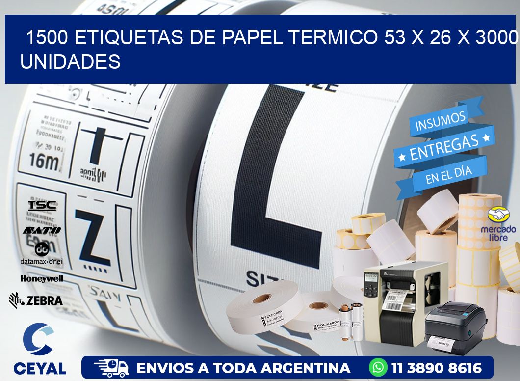 1500 ETIQUETAS DE PAPEL TERMICO 53 x 26 X 3000 UNIDADES