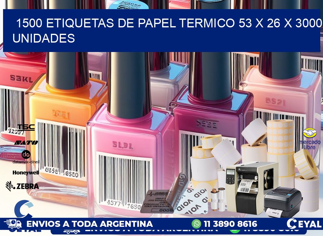 1500 ETIQUETAS DE PAPEL TERMICO 53 x 26 X 3000 UNIDADES